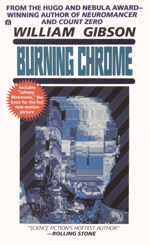 Cover art for William Gibson's short story collection BURNING CHROME. Shows a pixelated blue/grey hued bust of a human figure.