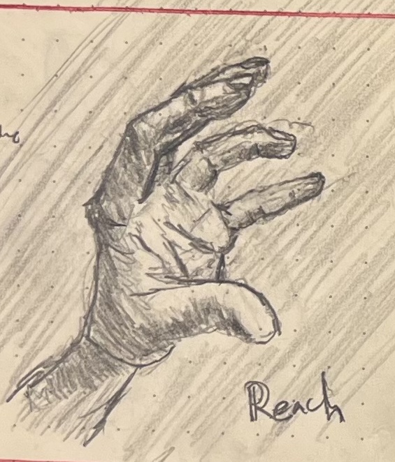 A pencil sketch of a left hand reaching up out of the gloom.