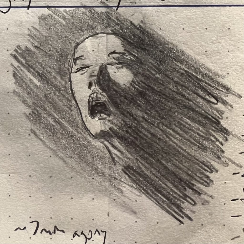 Pencil sketch of a face dissolving into shadows, caught somewhat closer to agony than ecstasy